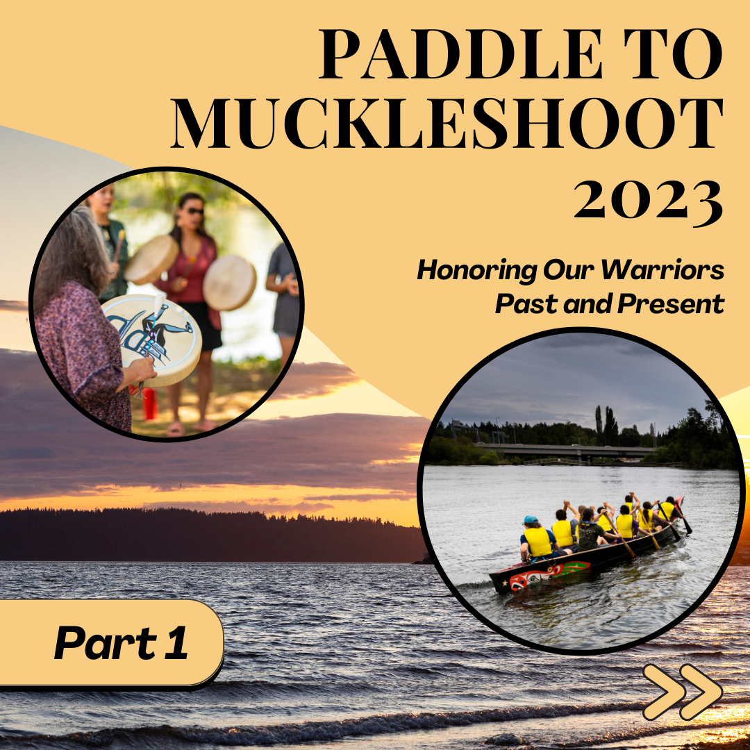 Canoe Journey 2023, Paddle to Muckleshoot, Honoring our Warriors Past and Present American